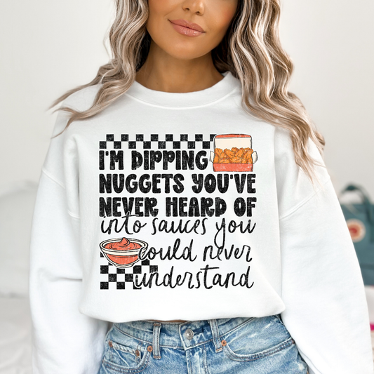 I'm Dipping Nuggets You've Never Heard Of Into Sauces You Could Never Understand Full Color DTF Transfer