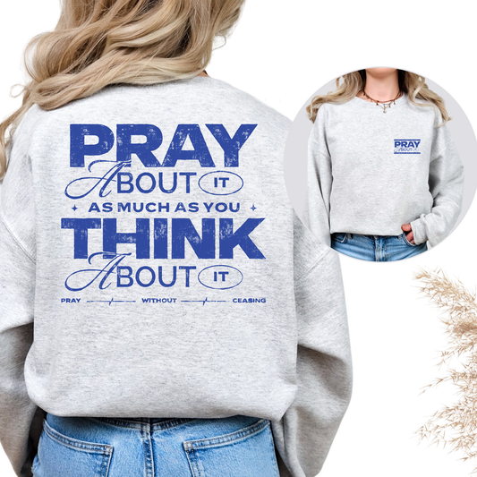 Pray About It As Much As you Think About It Full Color DTF Transfer