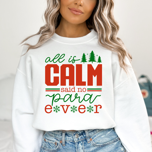 All Is Calm Said No Para Ever Full Color DTF Transfer