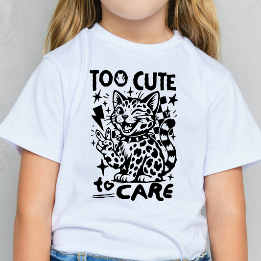 Too Cute To Care Full Color DTF Transfer