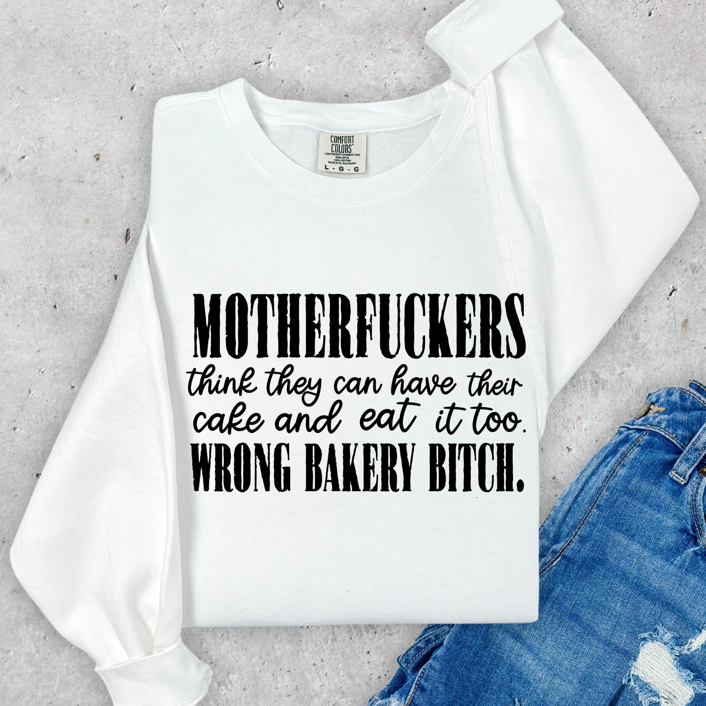 Mothers Think They Can Have Their Cake and Eat It Too. Wrong Bakery Bitch Full Color DTF Transfer