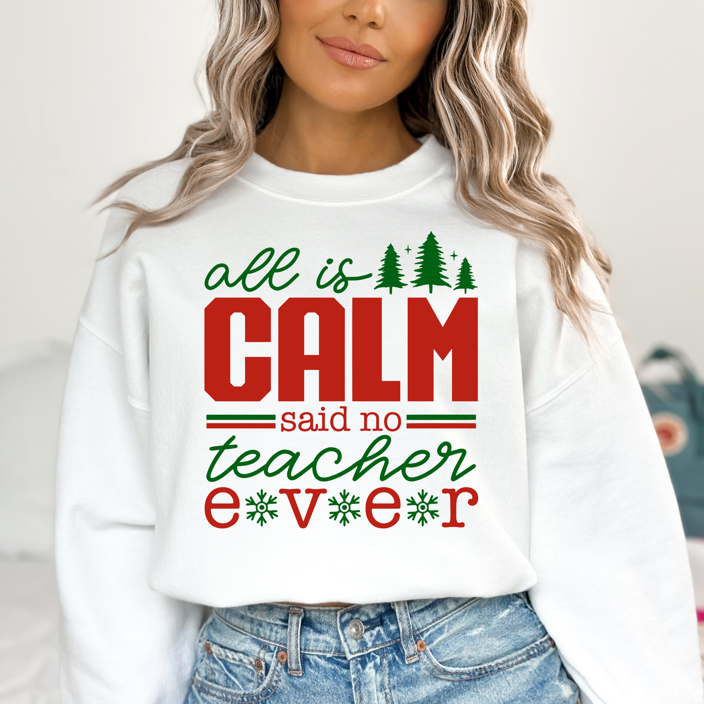 All Is Calm Said No Teacher Ever Full Color DTF Transfer