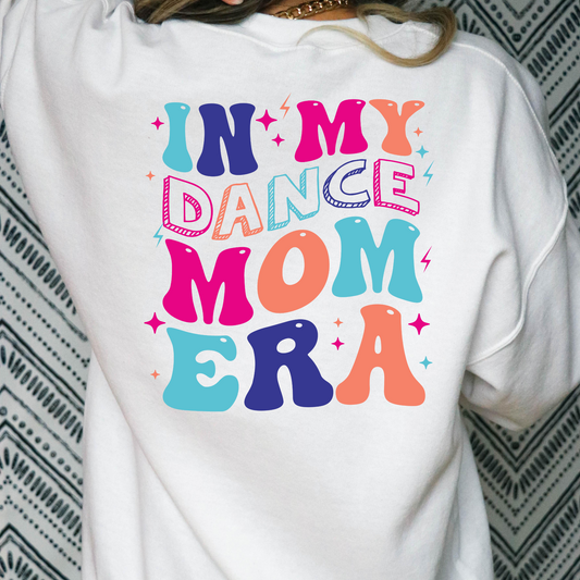 In My Dance Mom Era (Color) Full Color DTF Transfer