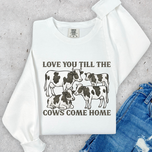Love You Till The Cows Come Home Full Color DTF Transfer