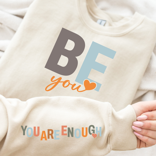 Be You - You Are Enough Full Color DTF Transfer