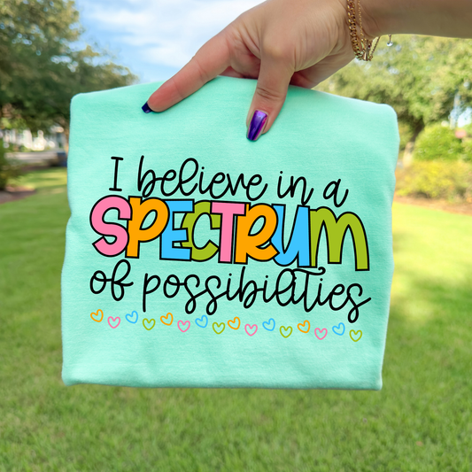 I Believe In A Spectrum Of Possibilities Full Color DTF Transfer