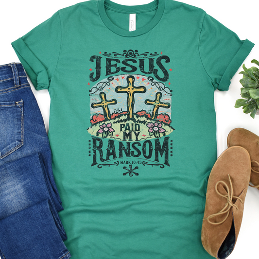 Jesus Paid My Ransom Mark 10:45 Full Color DTF Transfer