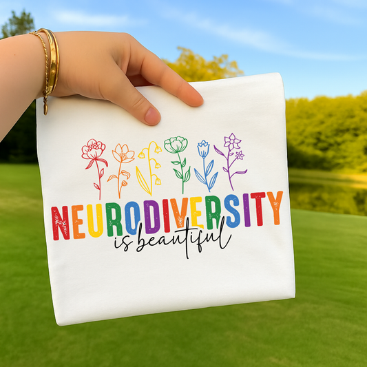 Neurodiversity Is Beautiful Full Color DTF Transfer