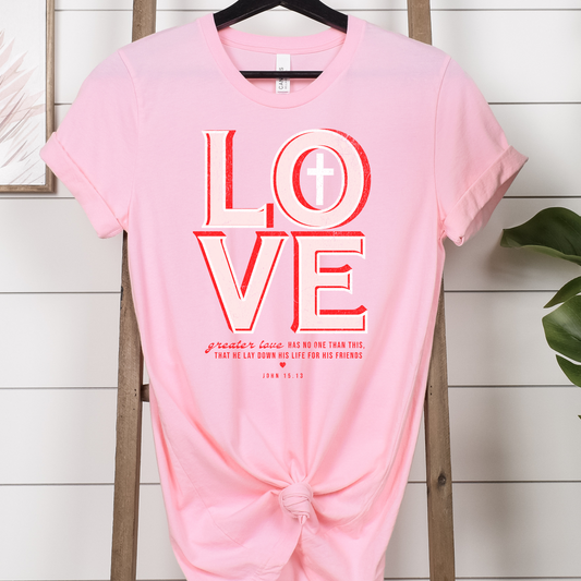 Love Greater Love Has No One that This.. John 15:13 Full Color DTF Transfer