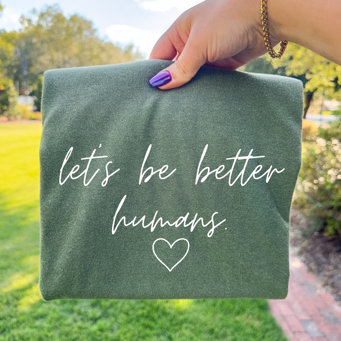Let's Be Better Humans Full Color DTF Transfer