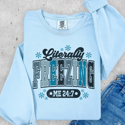 Literally Freezing 24:7 Full Color DTF Transfer