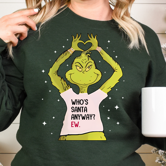 Who's Santa Anyway? Ew Grinch Full Color DTF Transfer