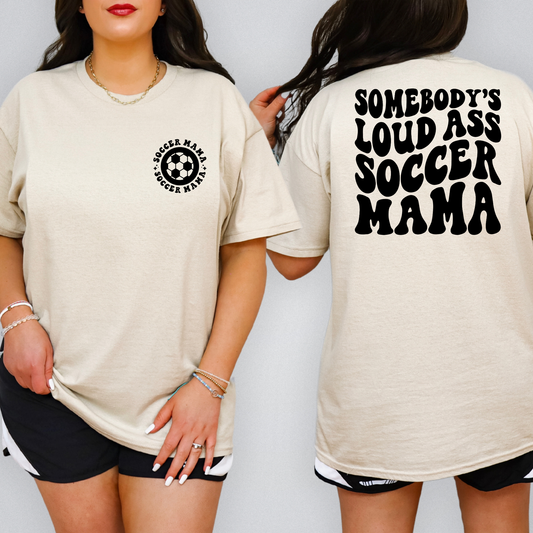 Somebody's Loud Ass Soccer Mama Full Color DTF Transfer