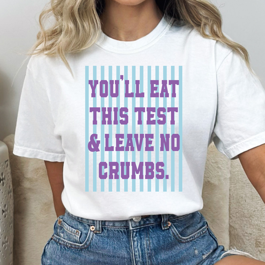You'll Eat This Test & Leave No Crumbs (Striped) Full Color DTF Transfer