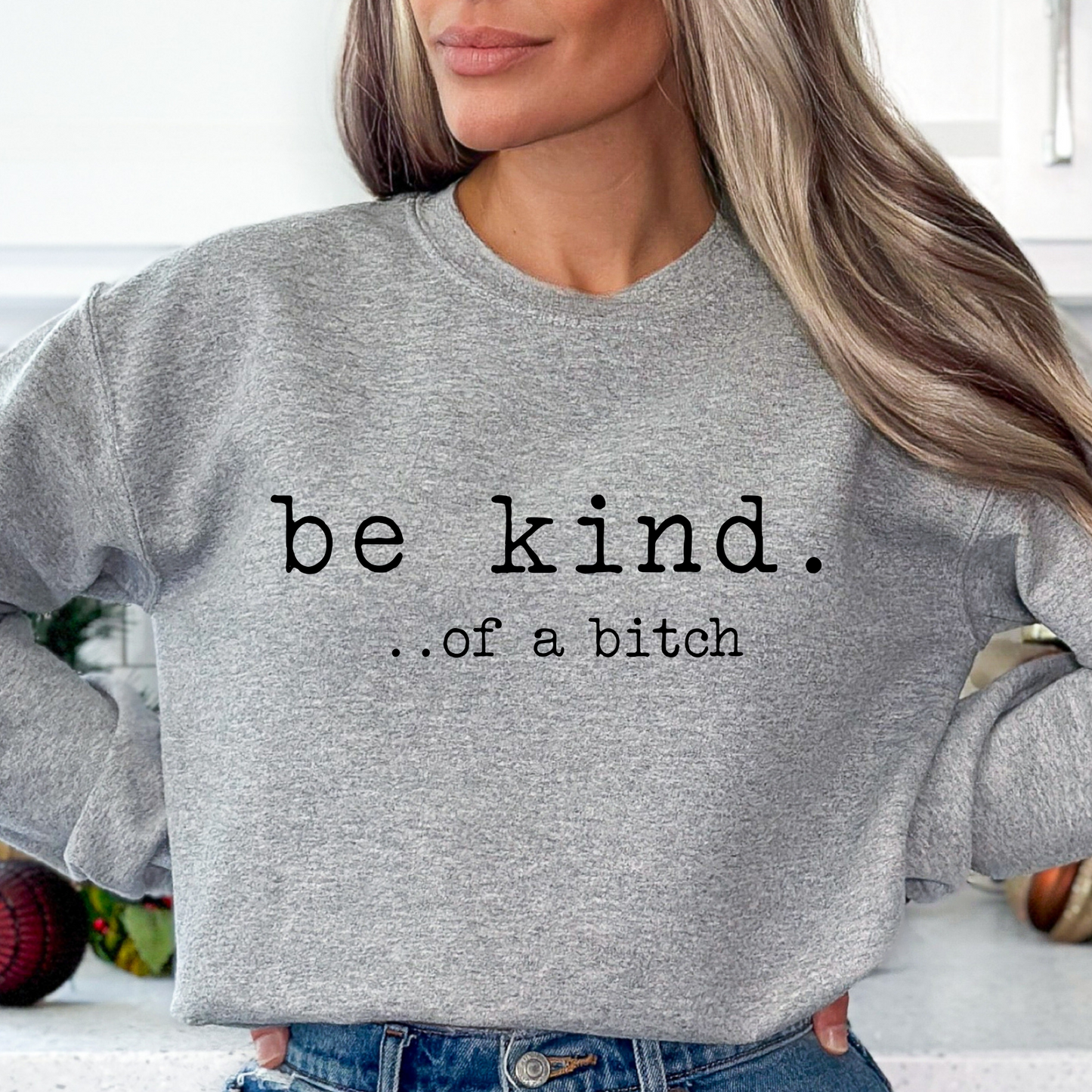 Be Kind.. Of A Bitch Full Color DTF Transfer