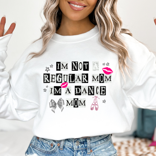 Im Not A Regular Mom Im A Dance Mom Full Color DTF Transfer