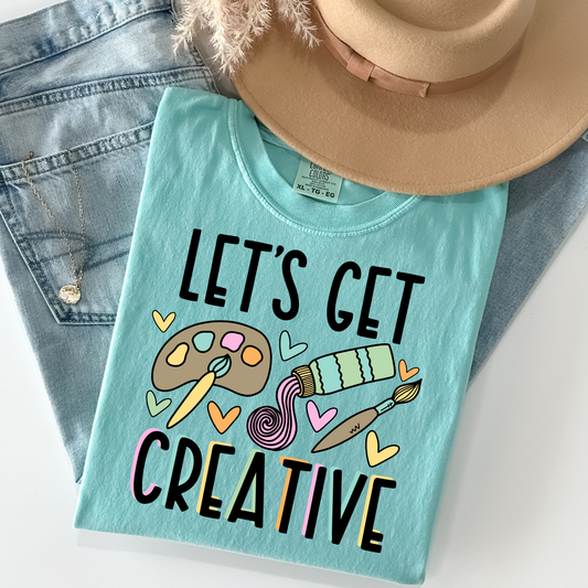 Lets Get Creative (Art Teacher) Full Color DTF Transfer