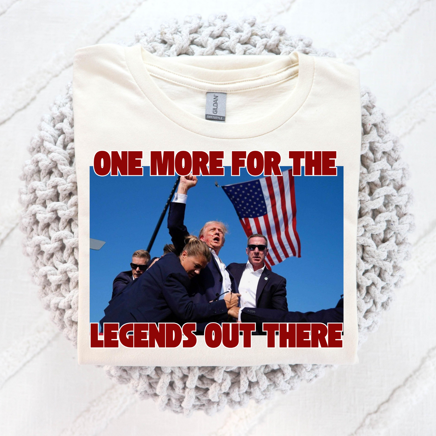 One More For The Legends Out There (Assassination Attempt Trump Rally 2024)  Full Color DTF Transfer