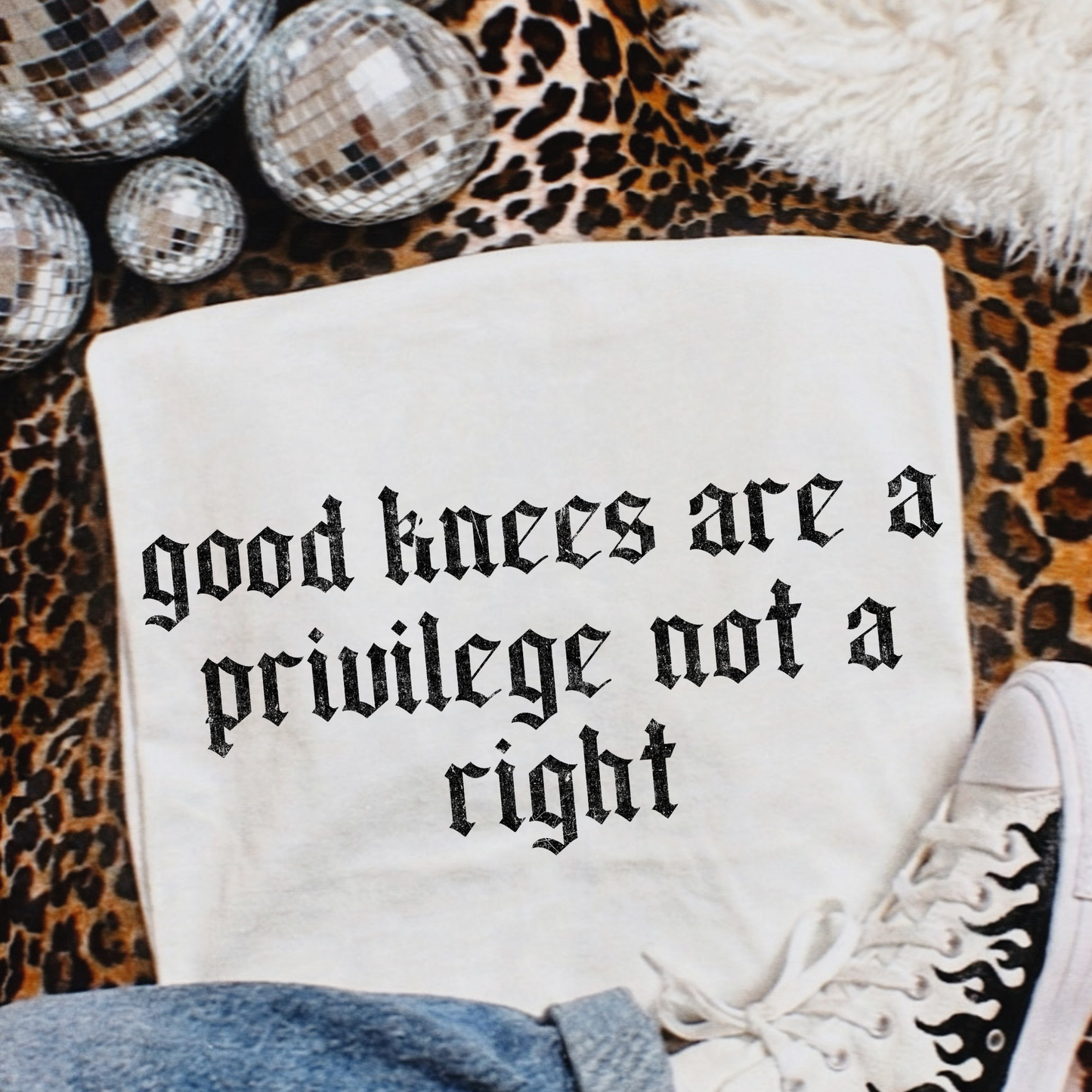 Good Knees Are A Privilege Not A Right Full Color DTF Transfer