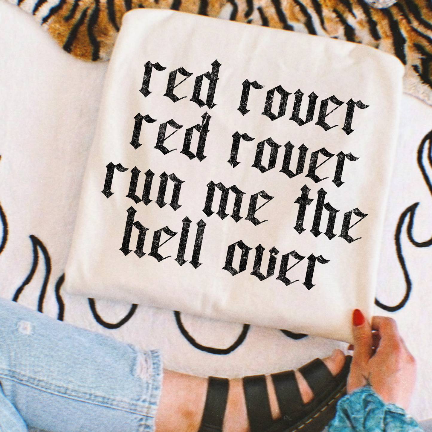 Red Rover Red Rover Run Me The Hell Over Full Color DTF Transfer