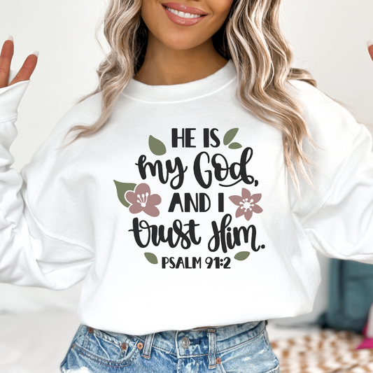 He Is My God And I Trust Him Psalm 91:2 Full Color DTF Transfer