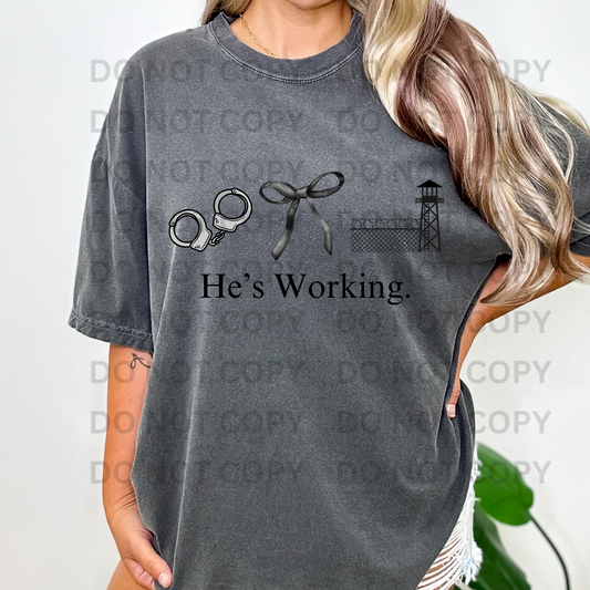 He's Working - Correctional Officer Full Color DTF Transfer