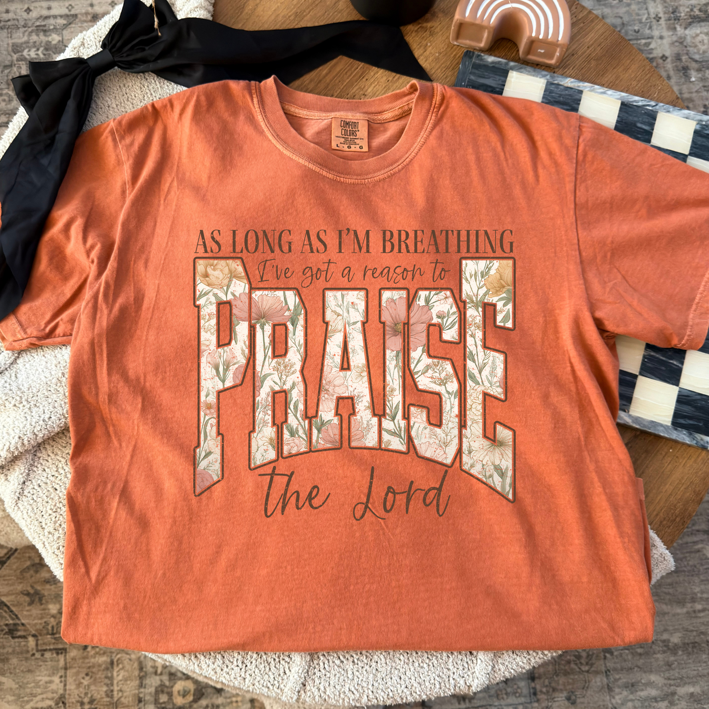 As Long As I'm Breathing I've Got A Reason To Praise (Floral) The Lord Full Color DTF Transfer