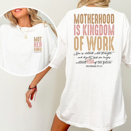 Motherhood IS Kingdom Of Work Full Color DTF Transfer