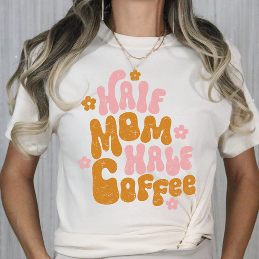 Half Mom Half Coffee Full Color DTF Transfer