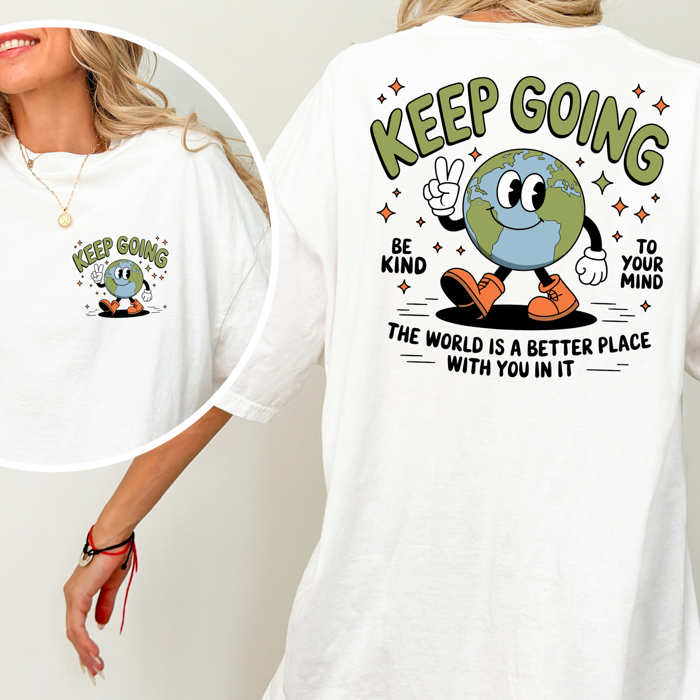 Keep Going The World Is A Better Place With You In It Full Color DTF Transfer