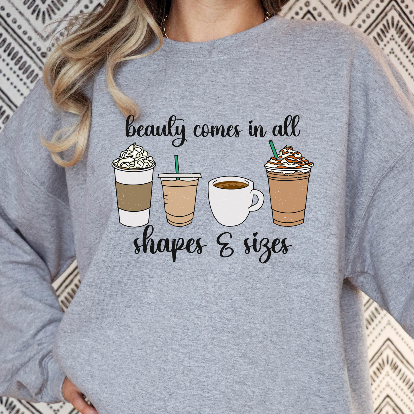 Beauty Comes In All Shapes and Sizes Coffee Full Color DTF Transfer