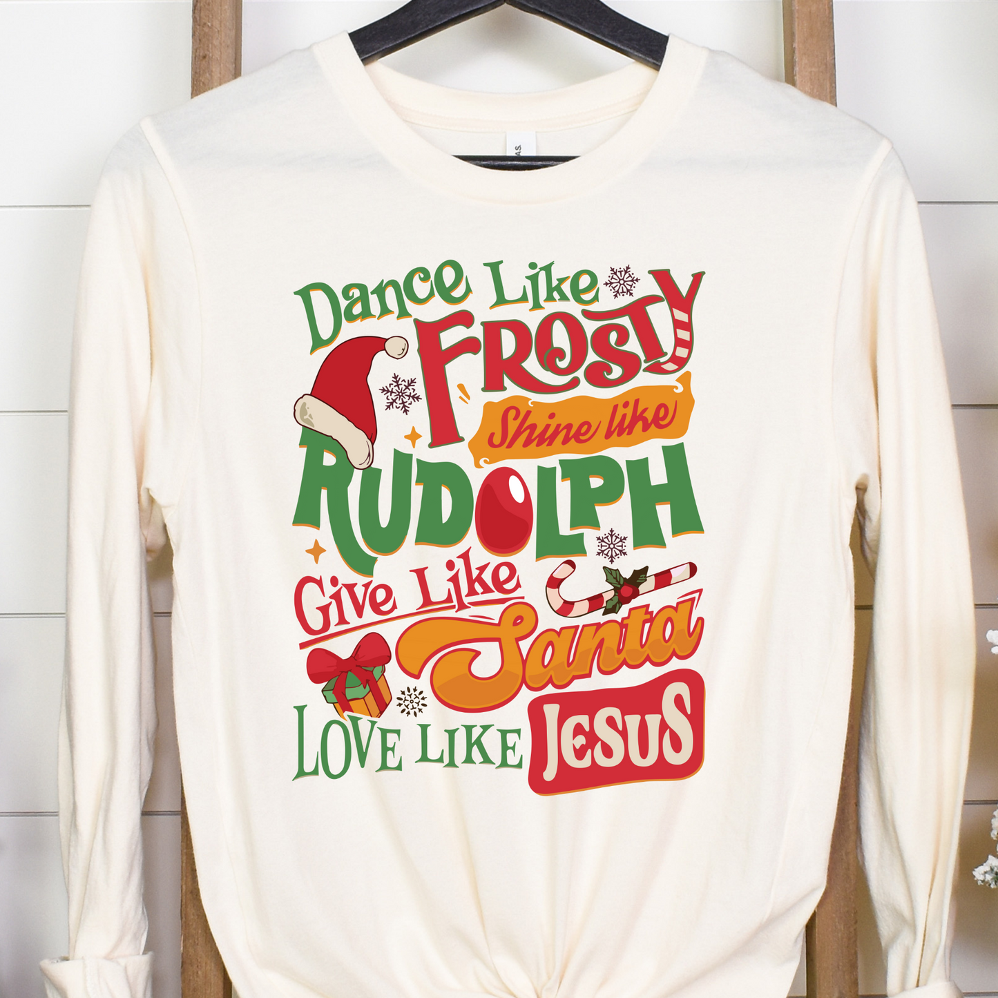 Dance Like Frosty... Love Like Jesus Full Color DTF Transfer