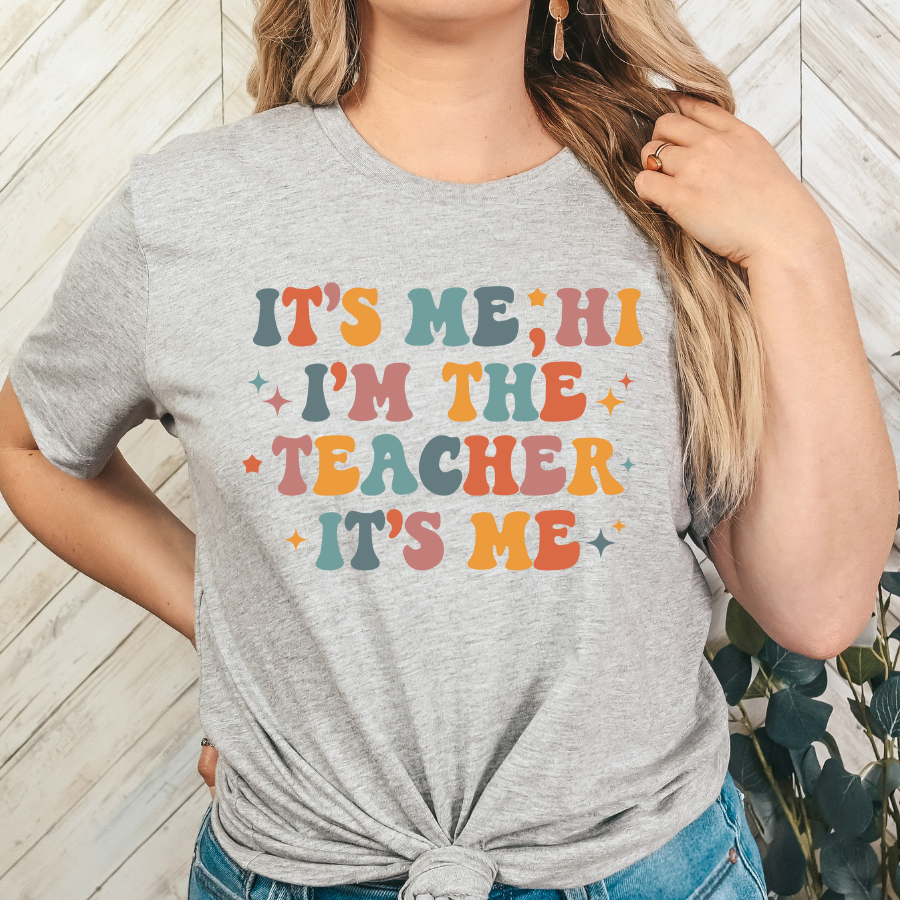 Its Me Hi Im The Teacher Its Me Full Color DTF Transfers – TBS Transfers