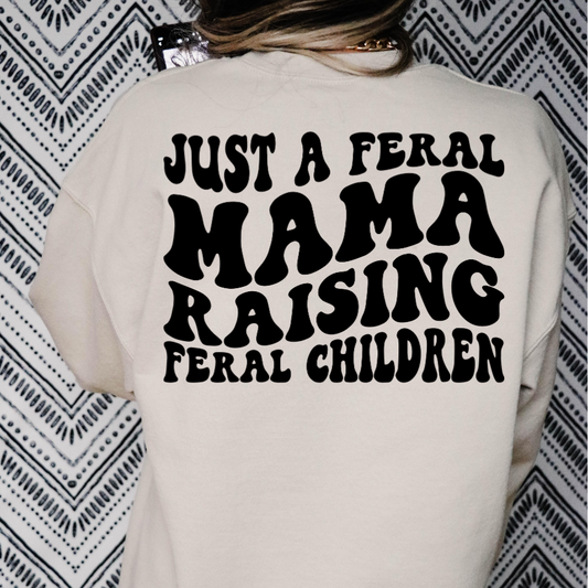 Just A Feral Mama Raising Feral Children Full Color DTF Transfer