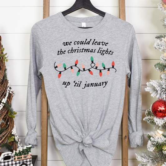 We Could Leave The Christmas Lights Up 'Til January (Taylor Swift) Full Color DTF Transfer