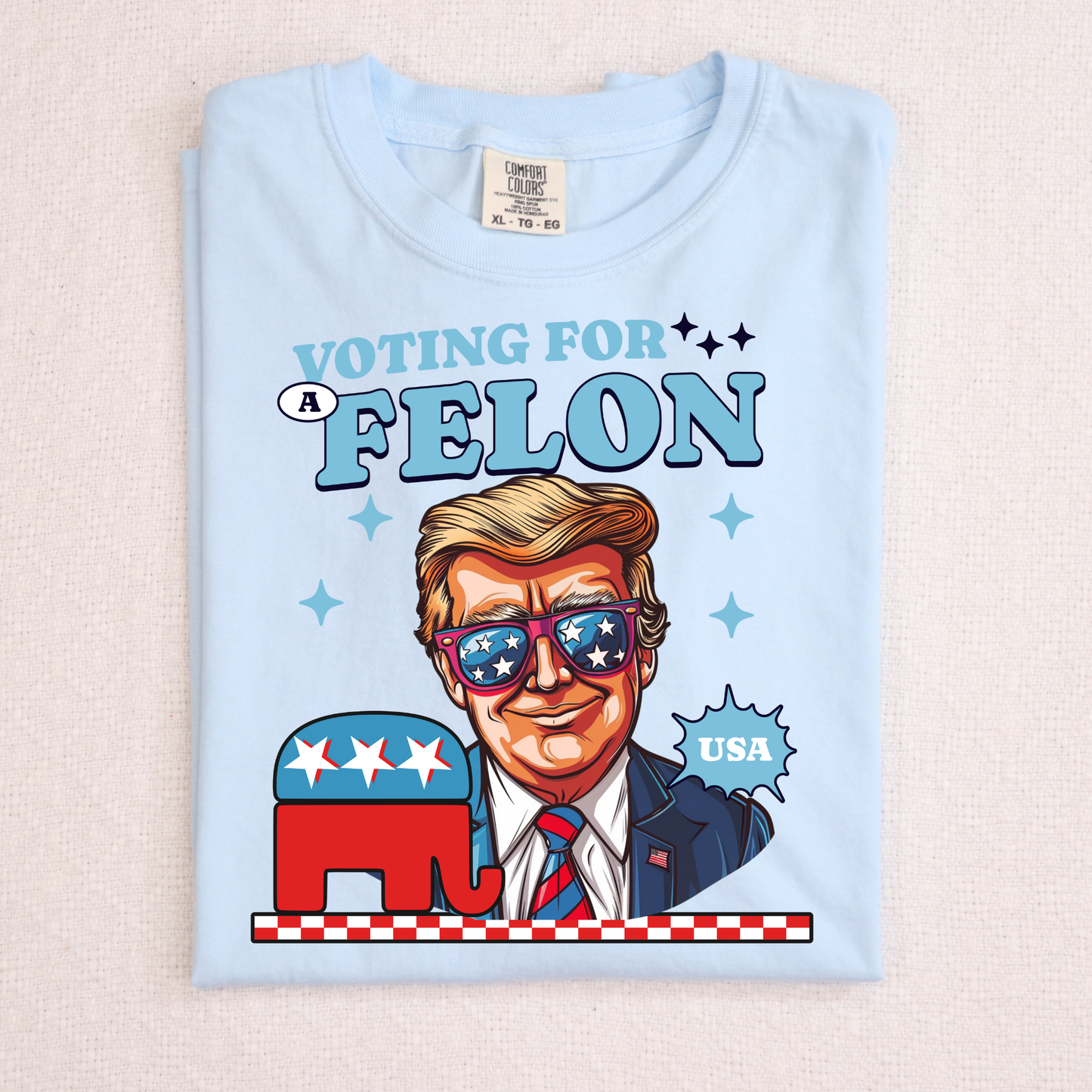 Voting For A Felon (Trump)  Full Color DTF Transfer