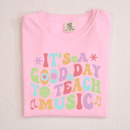 Its A Good Day To Teach Music (Music Teacher) Full Color DTF Transfer