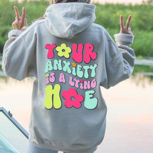 Your Anxiety Is A Lying Hoe (Multi Color w/Flowers) Full Color DTF Transfer