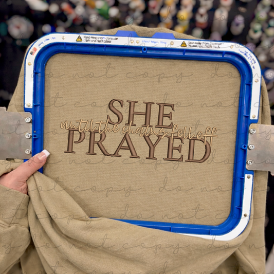 She Prayed Until The Chains Fell Off Embroidered Sweatshirt/T-Shirt
