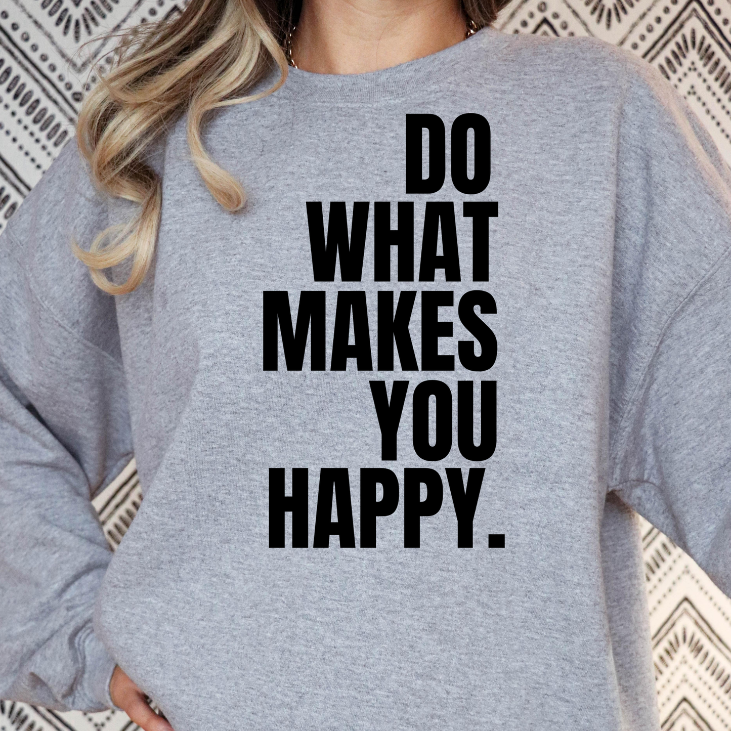 Do What Makes You Happy Full Color DTF Transfer