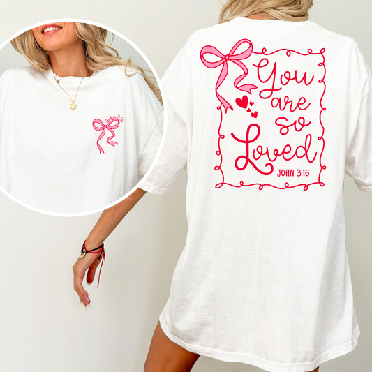 You Are So Loved John 3:16 Full Color DTF Transfer