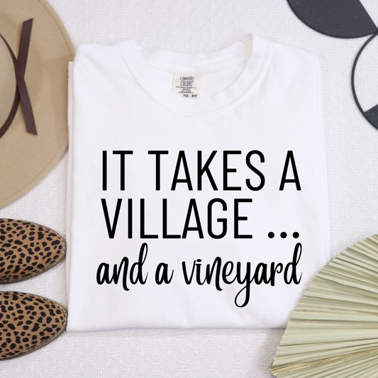 It Takes A Village... And A Vinyard Full Color DTF Transfer