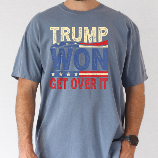 Trump Won Get Over It Full Color DTF Transfer