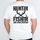 Huntin' Fishin' And Lovin Everyday  Full Color DTF Transfer