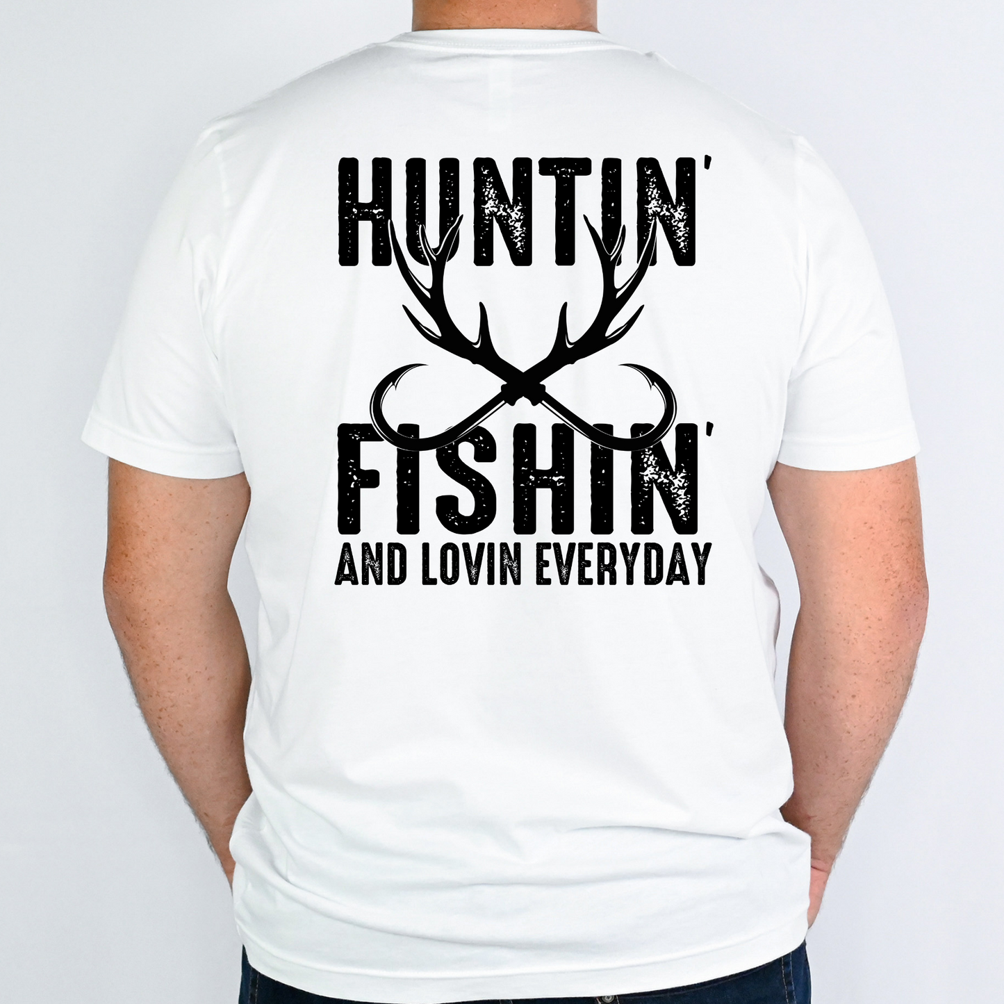 Huntin' Fishin' And Lovin Everyday  Full Color DTF Transfer