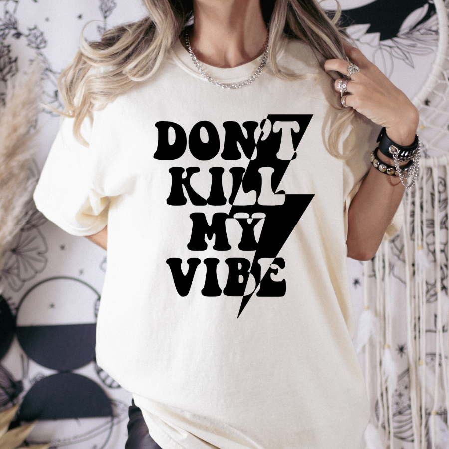 Don't Kill My Vibe Lightening Bolt Full Color DTF Transfer