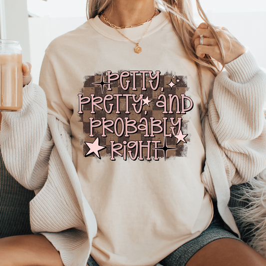 Petty Pretty and Probably Right Full Color DTF Transfer