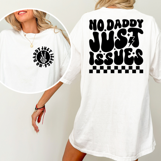 No Daddy Just Issues Full Color DTF Transfer