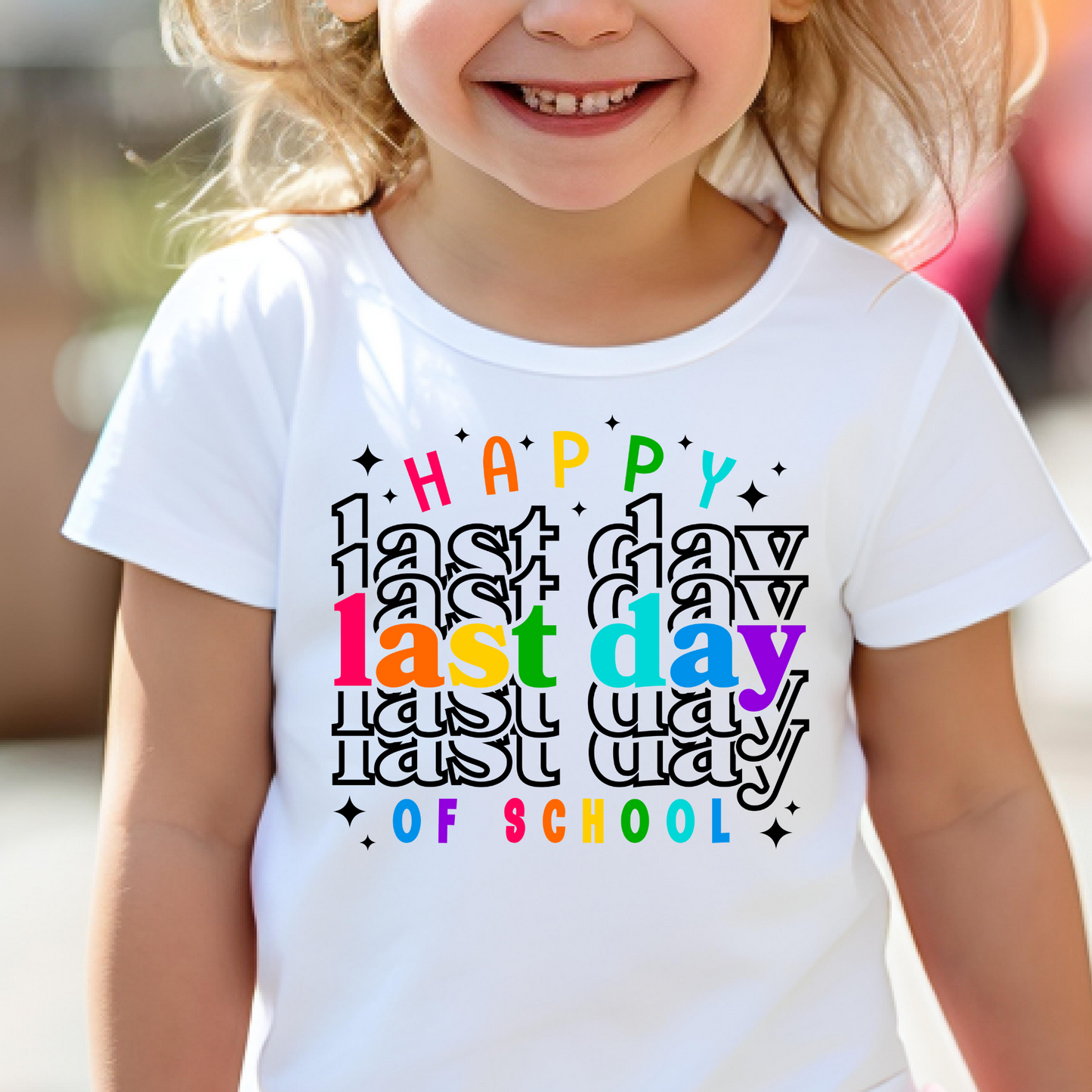 Happy Last Day Of School Full Color DTF Transfer