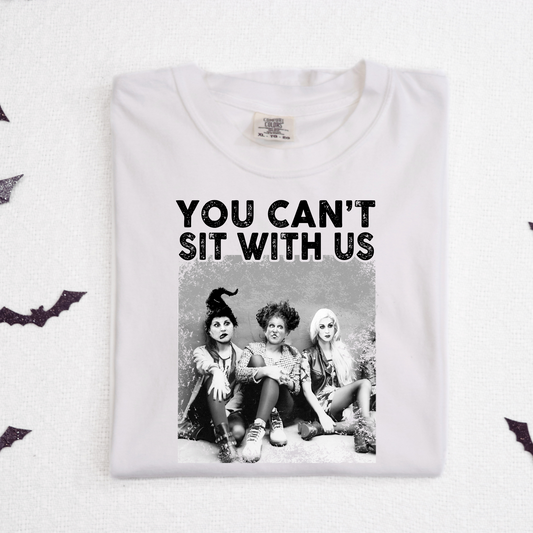 You Cant Sit With Us Witches Full Color DTF Transfers